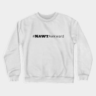 #NawtAwkward Crewneck Sweatshirt